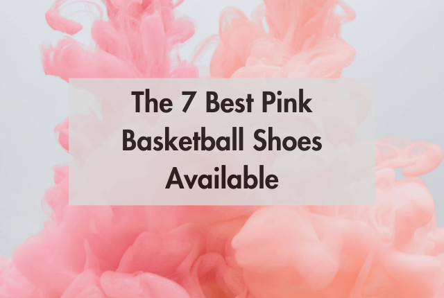 Pink Smoke with text, 7 best pink basketball shoes available